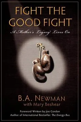 Combattre le bon combat : L'héritage d'une mère perdure - Fight the Good Fight: A Mother's Legacy Lives on