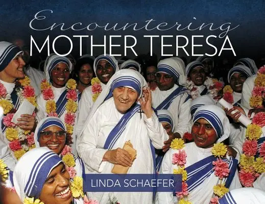 À la rencontre de Mère Teresa - Encountering Mother Teresa