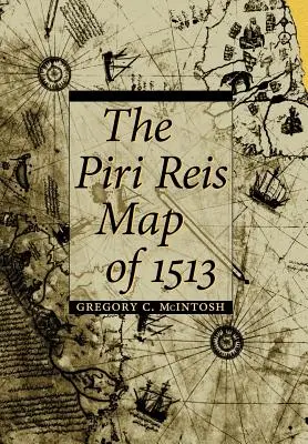 La carte de Piri Reis de 1513 - The Piri Reis Map of 1513