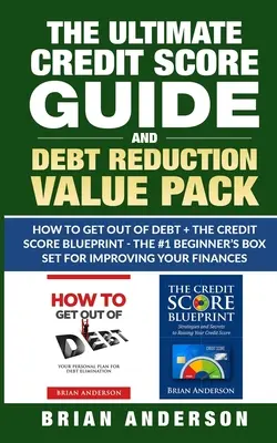 Le guide ultime du pointage de crédit et la réduction de la dette - Comment sortir de l'endettement + Le plan de pointage de crédit - Le coffret #1 pour les débutants pour l'Imp - The Ultimate Credit Score Guide and Debt Reduction Value Pack - How to Get Out of Debt + The Credit Score Blueprint - The #1 Beginners Box Set for Imp