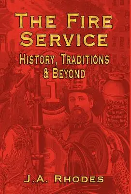 Les pompiers : Histoire, traditions et au-delà - The Fire Service: History, Traditions & Beyond