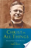 Le Christ en toutes choses : William Temple et ses écrits - Christ in All Things: William Temple and His Writings