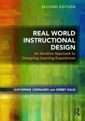 Real World Instructional Design : Une approche itérative de la conception d'expériences d'apprentissage - Real World Instructional Design: An Iterative Approach to Designing Learning Experiences