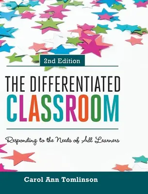 La classe différenciée : Répondre aux besoins de tous les apprenants, 2e édition - The Differentiated Classroom: Responding to the Needs of All Learners, 2nd Edition