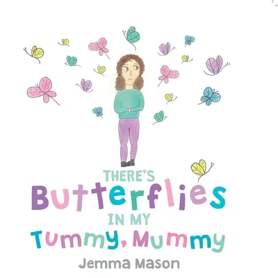 Il y a des papillons dans mon ventre, maman - There's Butterflies in My Tummy, Mummy