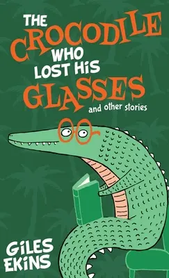 Le crocodile qui avait perdu ses lunettes - The Crocodile Who Lost His Glasses