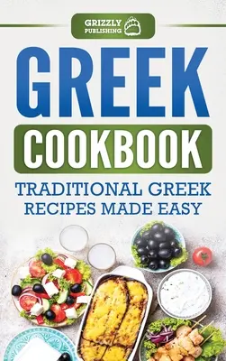 Livre de cuisine grecque : Recettes grecques traditionnelles faciles à préparer - Greek Cookbook: Traditional Greek Recipes Made Easy