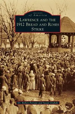 Lawrence et la grève du pain et des roses de 1912 - Lawrence and the 1912 Bread and Roses Strike