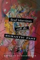 Brèves entrevues avec le passé romantique - Brief Interviews with the Romantic Past