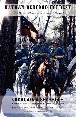 Nathan Bedford Forrest : Héros sudiste, patriote américain - Nathan Bedford Forrest: Southern Hero, American Patriot