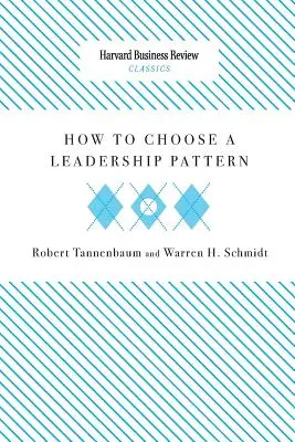 Comment choisir un modèle de leadership - How to Choose a Leadership Pattern