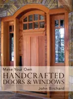 Fabriquez vos propres portes et fenêtres artisanales - Make Your Own Handcrafted Doors & Windows