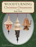 Tourner des ornements de Noël avec Dale L. Nish - Woodturning Christmas Ornaments with Dale L. Nish