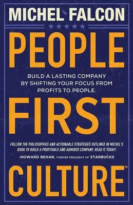 People-First Culture : : Construire une entreprise durable en passant du profit à l'humain - People-First Culture: : Build a Lasting Company By Shifting Your Focus From Profits to People