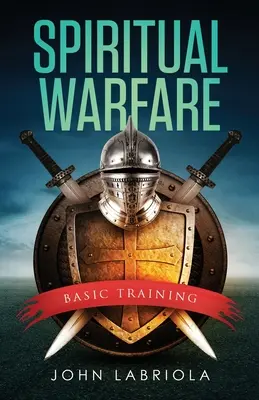 Le combat spirituel : entraînement de base - Spiritual Warfare: Basic Training