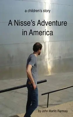 A Nisse's Adventure in America : un récit d'aventure pour enfants - A Nisse's Adventure in America: a children's adventure story