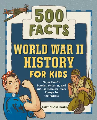 Histoire de la Seconde Guerre mondiale pour les enfants : 500 faits ! - World War II History for Kids: 500 Facts!