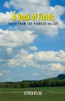 Un livre de champs : Histoires de la Pioneer Valley - A Book of Fields: Tales from the Pioneer Valley