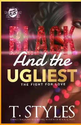 Black And The Ugliest : Le combat pour l'amour (The Cartel Publications Presents) - Black And The Ugliest: The Fight For Love (The Cartel Publications Presents)