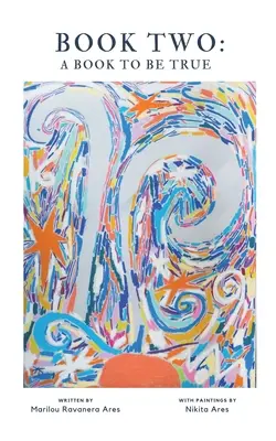 Deuxième livre : Un livre pour être vrai - Book Two: A Book to Be True