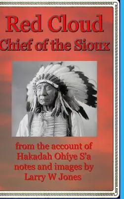 Nuage Rouge - Chef des Sioux - Couverture rigide - Red Cloud - Chief Of the Sioux - Hardcover