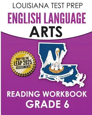 LOUISIANA TEST PREP English Language Arts Reading Workbook Grade 6 : Covers the Literature and Informational Text Reading Standards (en anglais) - LOUISIANA TEST PREP English Language Arts Reading Workbook Grade 6: Covers the Literature and Informational Text Reading Standards