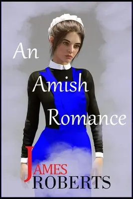 Une romance amish - An Amish Romance