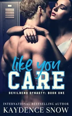 Like You Care : Un roman d'amour sombre sur les intimidations au lycée - Like You Care: A Dark High School Bully Romance