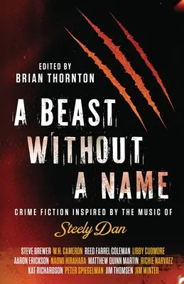 Une bête sans nom : Un roman policier inspiré par la musique de Steely Dan - A Beast Without a Name: Crime Fiction Inspired by the Music of Steely Dan