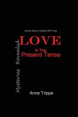 L'amour au présent : Mystères révélés - LOVE in the Present Tense: Mysteries Revealed