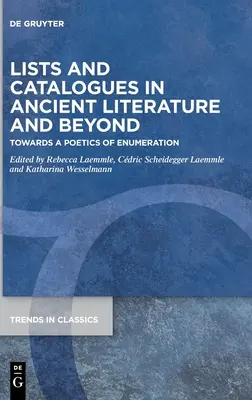 Listes et catalogues dans la littérature ancienne et au-delà - Lists and Catalogues in Ancient Literature and Beyond