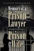 Mémoires d'une avocate de prison - Épouse de prisonnier - Memoirs of a Prison Lawyer - Prison Wife