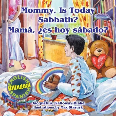 Maman, est-ce qu'aujourd'hui c'est le sabbat ? - Mam, es hoy sbado? : (Bilingue anglais/espagnol) - Mommy, is Today Sabbath? - Mam, es hoy sbado?: (English/Spanish Bilingual)