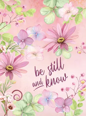 Journal Be Still and Know - Be Still and Know Journal