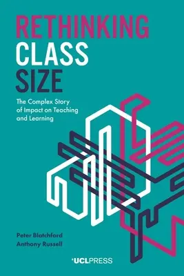 Repenser la taille des classes : L'histoire complexe de l'impact sur l'enseignement et l'apprentissage - Rethinking Class Size: The complex story of impact on teaching and learning