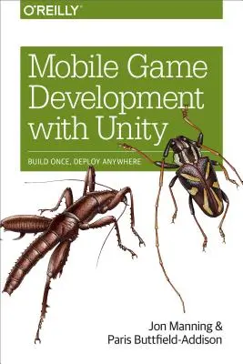 Développement de jeux mobiles avec Unity : Construire une fois, déployer n'importe où - Mobile Game Development with Unity: Build Once, Deploy Anywhere