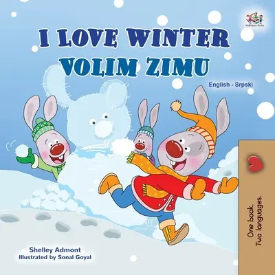 J'aime l'hiver (livre bilingue anglais-serbe pour enfants - alphabet latin) - I Love Winter (English Serbian Bilingual Book for Kids - Latin Alphabet)