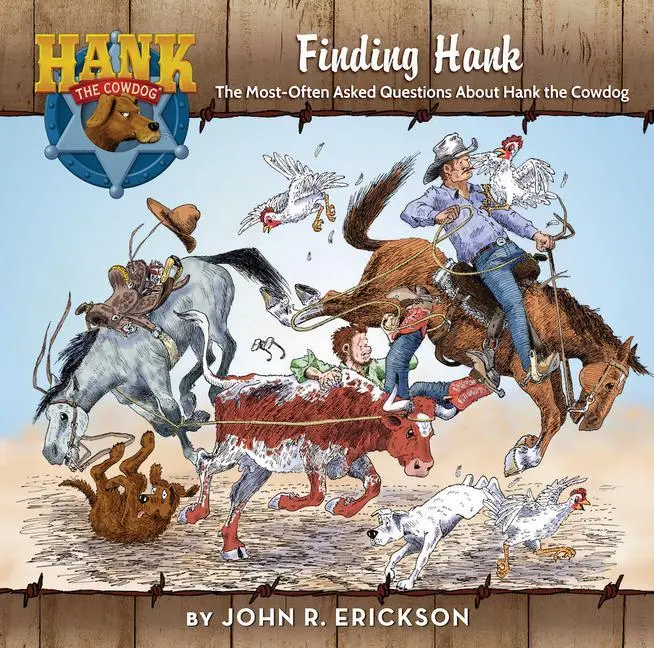 À la recherche de Hank : les questions les plus souvent posées sur Hank le chien-vache - Finding Hank: The Most-Often Asked Questions about Hank the Cowdog