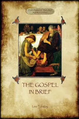 L'Évangile en bref - La vie du Christ selon Tolstoï (Aziloth Books) - The Gospel in Brief - Tolstoy's Life of Christ (Aziloth Books)