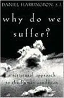 Pourquoi souffrons-nous ? Une approche scripturale de la condition humaine - Why Do We Suffer?: A Scriptural Approach to the Human Condition