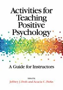 Activités pour l'enseignement de la psychologie positive : Un guide pour les formateurs - Activities for Teaching Positive Psychology: A Guide for Instructors