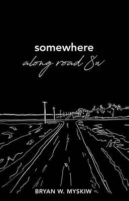 Quelque part sur la route 8w - Somewhere Along Road 8w