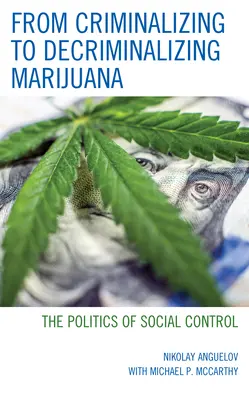 De la criminalisation à la décriminalisation de la marijuana : La politique du contrôle social - From Criminalizing to Decriminalizing Marijuana: The Politics of Social Control