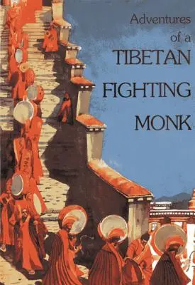 Aventures d'un moine combattant tibétain - Adventures of a Tibetan Fighting Monk