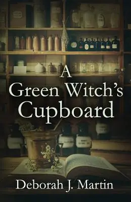 L'armoire de la sorcière verte - A Green Witch's Cupboard