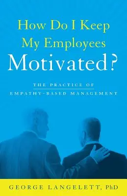 Comment maintenir la motivation de mes employés ? - How Do I Keep My Employees Motivated?