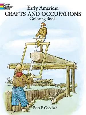 Livre à colorier sur l'artisanat et les métiers de l'Amérique ancienne - Early American Crafts and Occupations Coloring Book