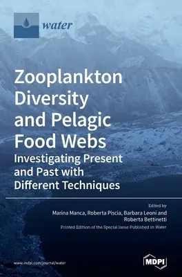 Diversité du zooplancton et réseaux alimentaires pélagiques : Étude du présent et du passé à l'aide de différentes techniques - Zooplankton Diversity and Pelagic Food Webs: Investigating Present and Past with Different Techniques