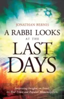 Un rabbin regarde les derniers jours : Des idées surprenantes sur Israël, la fin des temps et les idées reçues - A Rabbi Looks at the Last Days: Surprising Insights on Israel, the End Times and Popular Misconceptions