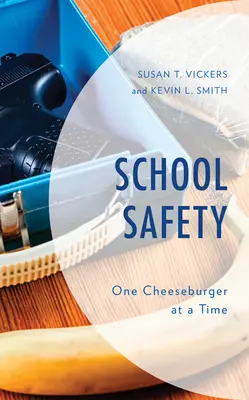 Sécurité à l'école : La sécurité à l'école : un cheeseburger à la fois - School Safety: One Cheeseburger at a Time